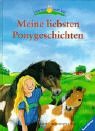 Stock image for Meine liebsten Ponygeschichten (Vorlese- und Familienbcher) for sale by Versandantiquariat Felix Mcke