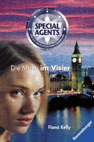 Special Agents 04. Die Mafia im Visier. ( Ab 12 J.). (9783473345144) by Kelly, Fiona