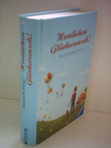 Herzlichen Glückwunsch - Geburtstagsgeschichten; Herausgegeben von Hannelore Westhoff