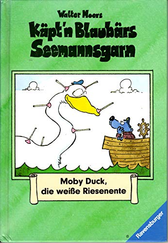 Beispielbild fr Kpt'n Blaubrs Seemannsgarn, Bd.2, Moby Duck, die weie Riesenente zum Verkauf von medimops