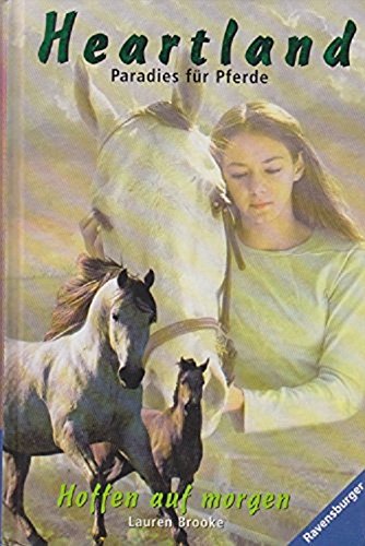 Beispielbild fr Heartland, Paradies fr Pferde, Bd.3, Hoffen auf Morgen zum Verkauf von medimops