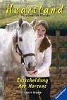 Beispielbild fr Heartland - Paradies fr Pferde 12: Entscheidung des Herzens zum Verkauf von medimops