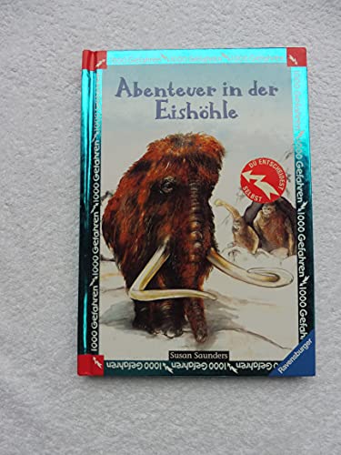 1000 Gefahren. Abenteuer in der EishÃ¶hle. (9783473348022) by Saunders, Susan; Danner, Claus