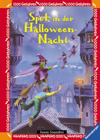 1000 Gefahren. Spuk in der Halloween- Nacht. ( Ab 8 J.). (9783473348152) by Saunders, Susan; Thiemeyer, Thomas
