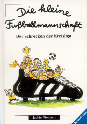 Beispielbild fr Die kleine Fuballmannschaft. Der Schrecken der Kreisliga zum Verkauf von medimops