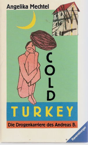 Stock image for Cold Turkey: Die Drogenkarriere des Andreas B. for sale by medimops