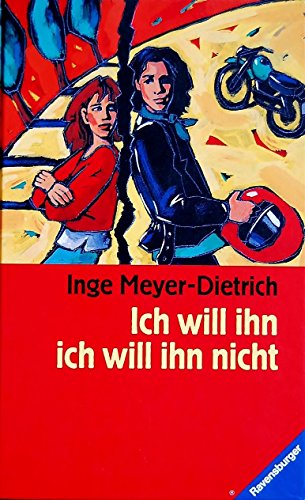 Ich will ihn, ich will ihn nicht (HC - Jugendliteratur ab 12 Jahre)