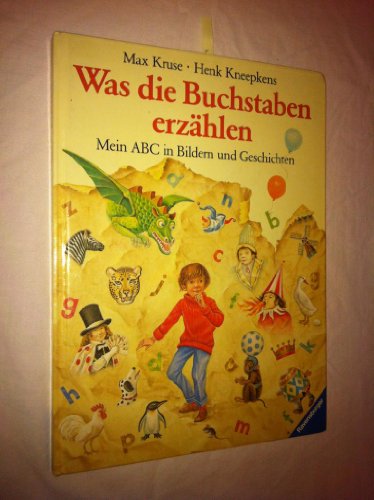 Was die Buchstaben erzählen. Mein ABC in Bildern und Geschichten. Die Geschichte vom Kind mit den...