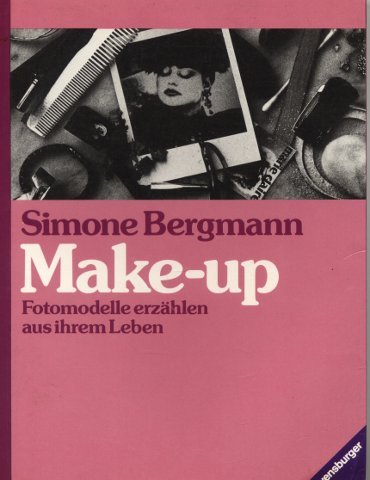 Make - up. Fotomodelle erzählen aus ihrem Leben - Hannah Arendt