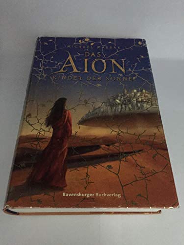 Kinder der Sonne. Das Aion Band 1Ravensburger Buchverlag, 2008.