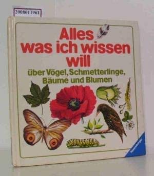Stock image for Alles was ich wissen will ber Vgel, Schmetterlinge, Bume und Blumen for sale by Leserstrahl  (Preise inkl. MwSt.)