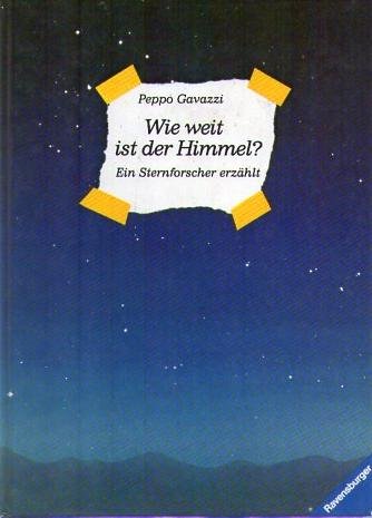 Stock image for Wie weit ist der Himmel?: Ein Sternforscher erzhlt for sale by Gerald Wollermann