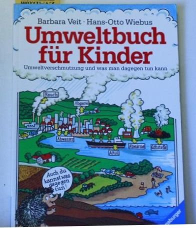 Stock image for Umweltbuch fr Kinder: Umweltverschmutzung und was man dagegen tun kann for sale by Gerald Wollermann