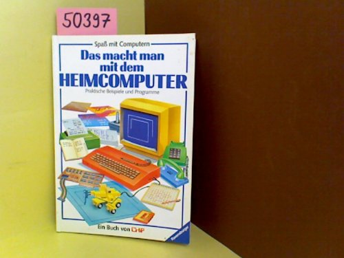 Beispielbild fr Das macht man mit dem Heimcomputer. Praktische Beispiele und Programme zum Verkauf von Versandantiquariat Felix Mcke