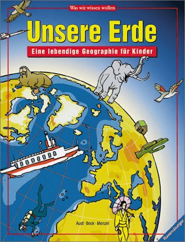Beispielbild fr Unsere Erde : eine lebendige Geographie fr Kinder / Text von Siegfried Aust u. Matthias Beck. Ill. von Thomas Menzel. zum Verkauf von Antiquariat + Buchhandlung Bcher-Quell