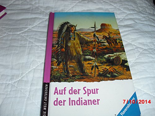 Stock image for Die Welt entdecken: Auf der Spur der Indianer for sale by Gabis Bcherlager