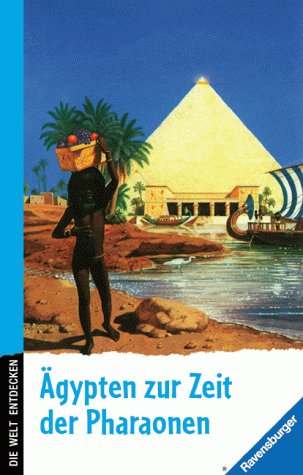 Stock image for Aegypten zur Zeit der Pharaonen (Die Welt entdecken) for sale by medimops