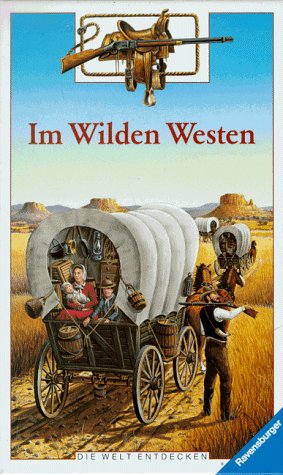 Stock image for Im Wilden Westen - Aus der Serie: Die Welt entdecken for sale by Wonder Book