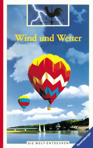 Die Welt entdecken: Wind und Wetter (9783473357895) by Unknown Author