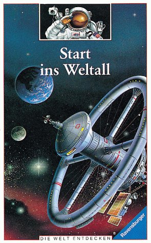 Stock image for Start ins Weltall. Die Welt entdecken. ( Ab 8 J.) for sale by medimops