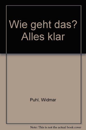 Stock image for Wie geht das?. Widmar Puhl. Ill. von Reinhard Fluri / Alles klar for sale by NEPO UG