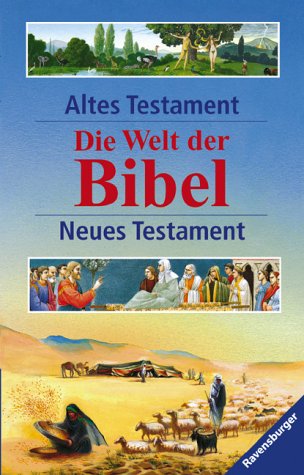 9783473358311: Die Welt der Bibel. Altes Testament / Neues Testament. ( Ab 10 J.).