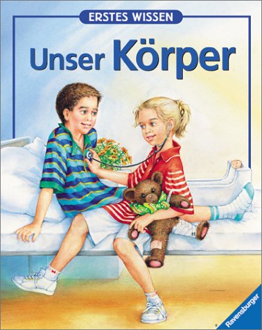 Erstes Wissen, Unser KÃ¶rper (9783473358434) by Mennen, Patricia; Krautmann, Milada.