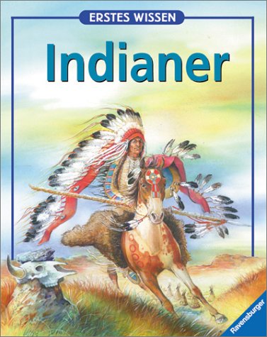Erstes Wissen, Indianer (9783473358458) by Mennen, Patricia