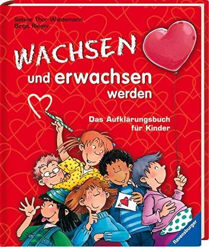 Wachsen und erwachsen werden Das Aufklärungsbuch für Kinder III. von Birgit Rieger