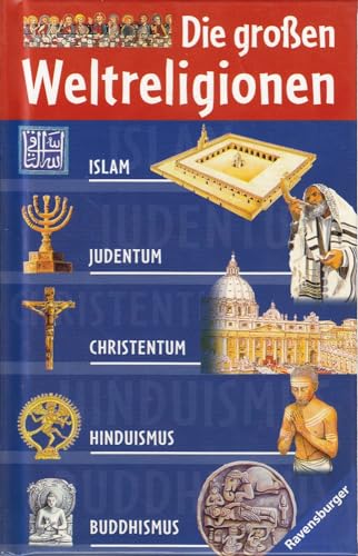Beispielbild fr Die groen Weltreligionen: Islam, Judentum, Christentum, Hinduismus, Buddhismus zum Verkauf von medimops