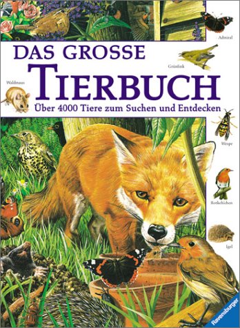 Stock image for Das groe Tierbuch: ber 4000 Tiere zum Suchen und Entdecken for sale by medimops