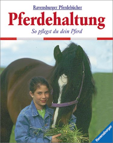 9783473359257: Pferdehaltung: So pflegst du dein Pferd (Ravensburger Pferdebcher) - Henderson, Carolyn