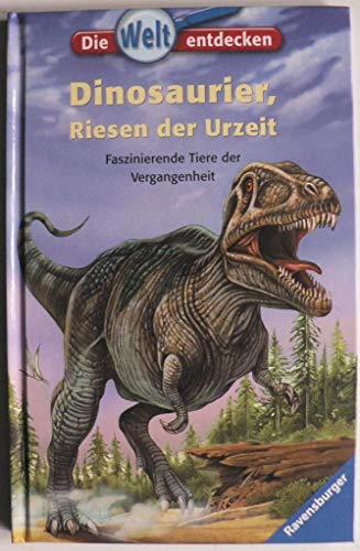 Dinosaurier, Riesen der Unzeit: Faszinierende Tiere der Vergangenheit (9783473359769) by Not Stated