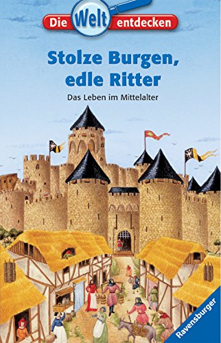 9783473359813: Stolze Burgen, edle Ritter. Das Leben im Mittelalterdurchg. farb. Ill.