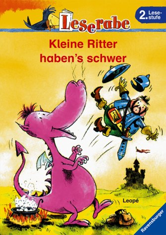 Leserabe. Kleine Ritter haben's schwer. 2. Lesestufe, ab 2. Klasse - Leopé