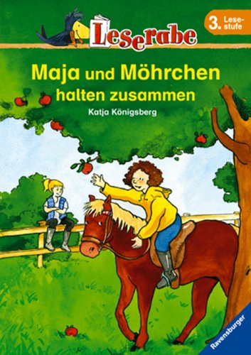 Leserabe. Maja Und Möhrchen Halten Zusammen. 3. Lesestufe, Ab 3. Klasse - Katja Königsberg