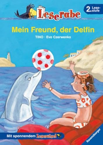 Mein Freund, der Delfin. Leserabe. 2. Lesestufe, ab 2. Klasse (HC - Leserabe - 2. Lesestufe) - TINO,Eva Czerwenka