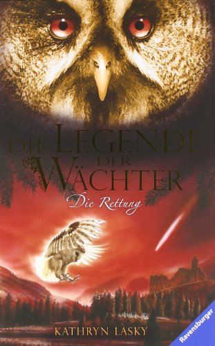 Die Legende der WÃ¤chter 03: Die Rettung (9783473368099) by Kathryn Lasky