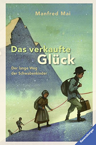 9783473368693: Das verkaufte Glck: Der lange Weg der Schwabenkinder