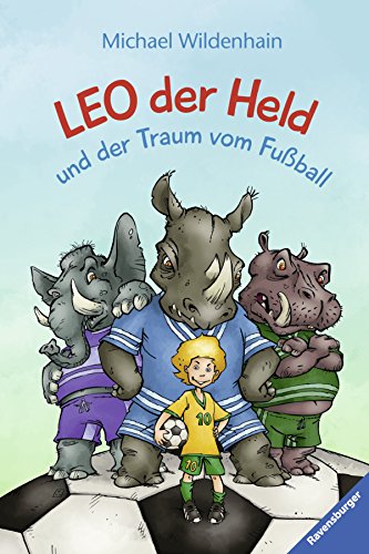 Beispielbild fr Leo der Held und der Traum vom Fuball zum Verkauf von medimops