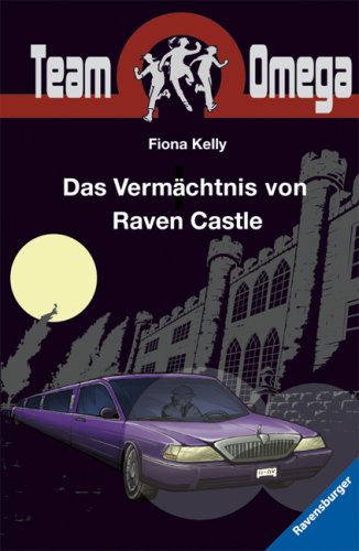 Team Omega 04. Das VermÃ¤chtnis von Raven Castle (9783473369973) by Unknown Author