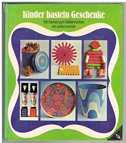 Stock image for Kinder basteln Geschenke : 100 Sachen zum Selbermachen mit genauen Arbeitsanleitungen. for sale by medimops