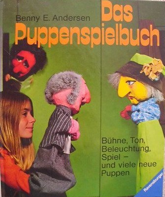 Stock image for Das Puppenspielbuch. Bhne, Ton, Beleuchtung, Spiel - und viele neue Puppen for sale by medimops