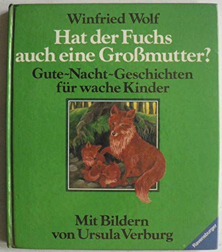 Stock image for Hat der Fuchs auch eine Gromutter? Gute- Nacht- Geschichten fr wache Kinder for sale by medimops