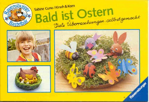 Stock image for Bald ist Ostern - Viele berraschungen selbstgemacht for sale by Versandantiquariat Felix Mcke