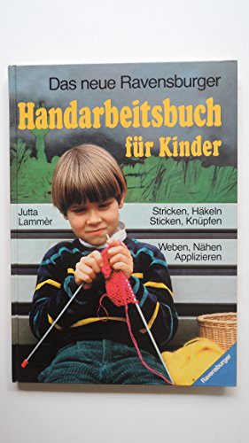 Stock image for Das neue Handarbeitsbuch. Stricken, Nhen, Hkeln, Basteln for sale by Gabis Bcherlager