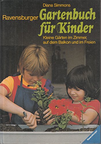 Stock image for Ravensburger Gartenbuch fr Kinder: Kleine Grten im Zimmer, auf dem Balkon und im Freien for sale by Gerald Wollermann