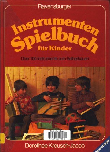 Beispielbild fr Instrumentenspielbuch fr Kinder. ber 100 Instrumente zum Selbermachen zum Verkauf von medimops
