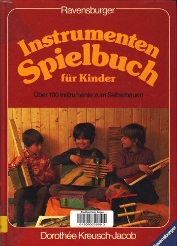 Imagen de archivo de Instrumentenspielbuch fr Kinder. ber 100 Instrumente zum Selbermachen a la venta por medimops