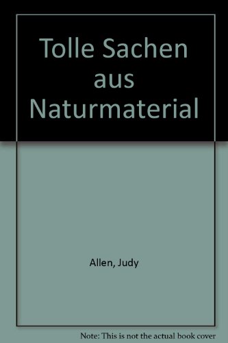 Tolle Sachen aus Naturmaterial